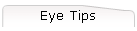 Eye Tips