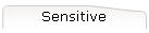 Sensitive