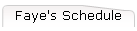Faye's Schedule